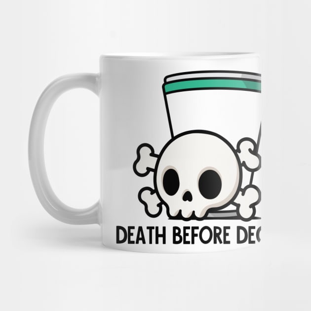 Death Before Decaf! by imlying